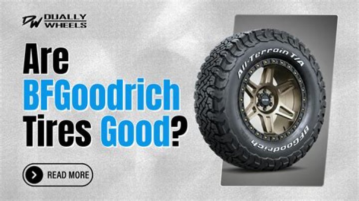 Are bf goodrich tires good?
