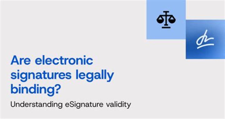 Are electronic signatures legally binding?