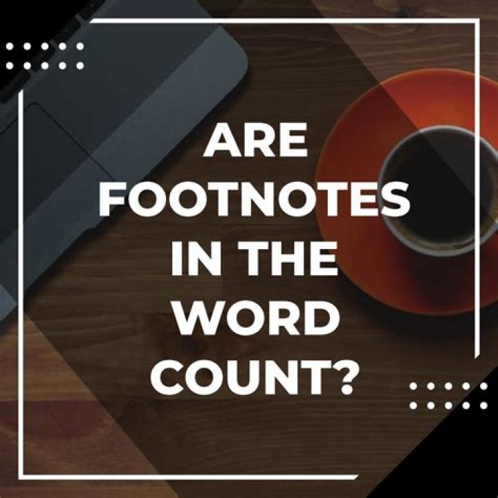 Are footnotes included in word count?