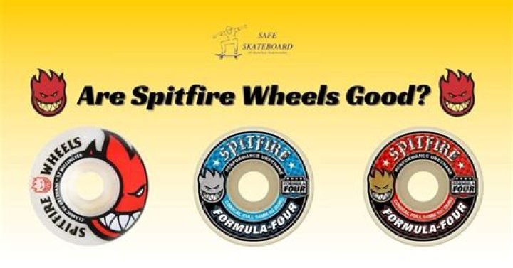 Are spitfire wheels good?