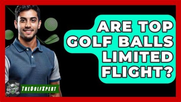 Are top golf balls limited flight?