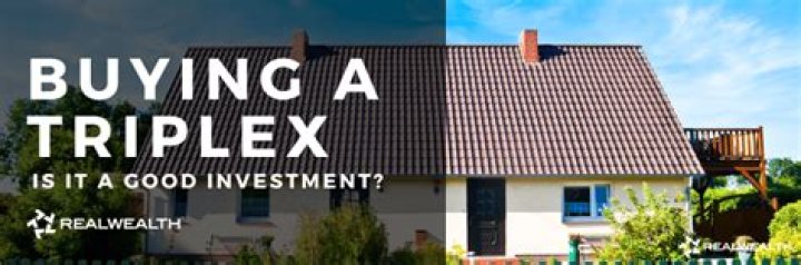 Are triplex good investment?