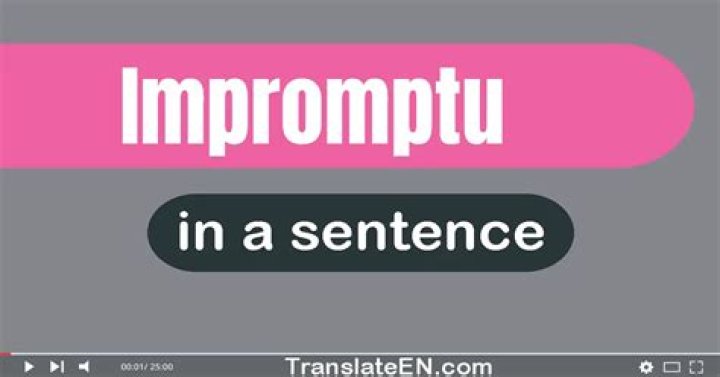 At impromptu in a sentence?
