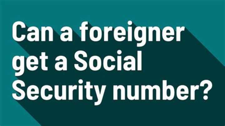 Can a foreigner get a social security number?