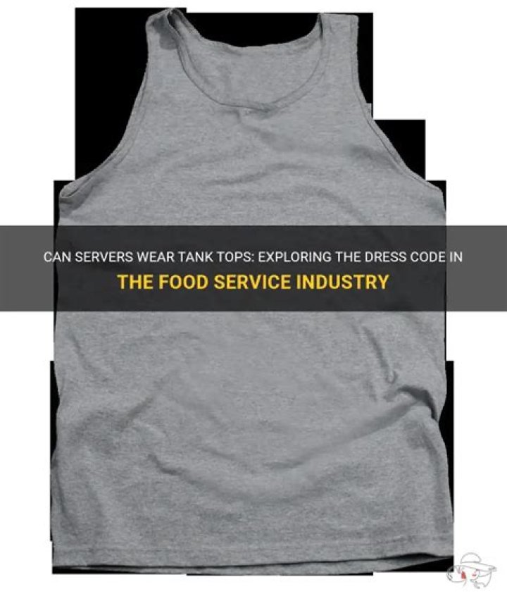 Can servers wear tank tops?