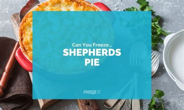 Can you freeze shepherds pie?
