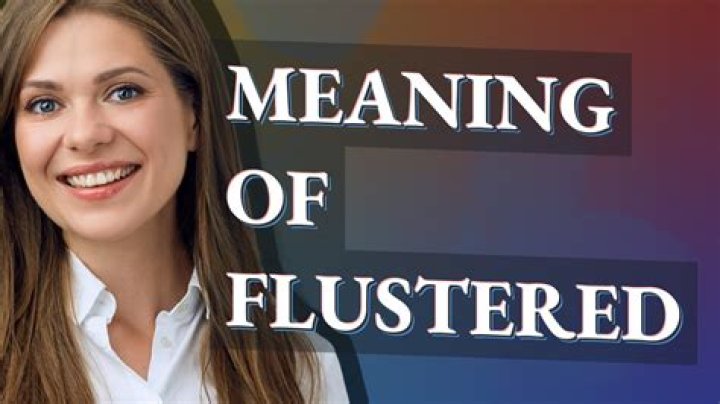 Do not fluster meaning?