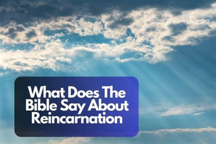 Does bible talk about reincarnation?