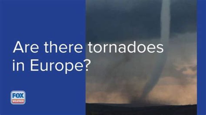 Does europe have tornadoes?