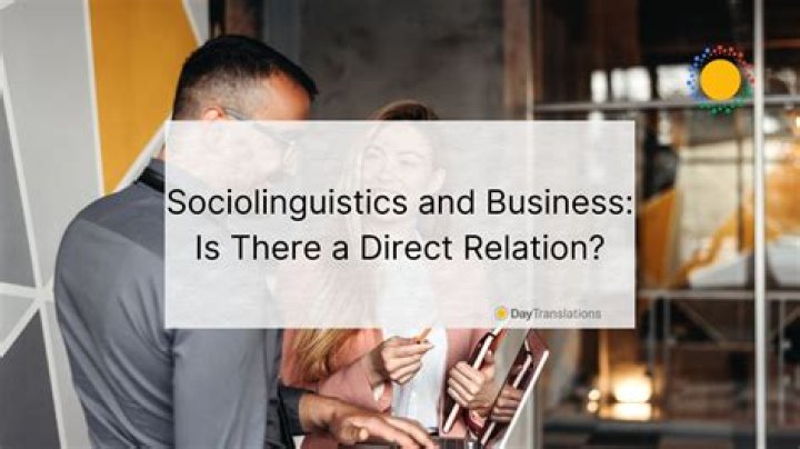 Does sociolinguistics have a direct impact on business?