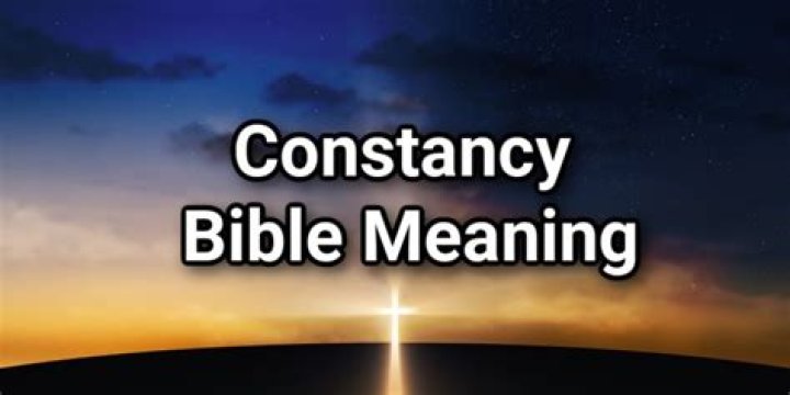 Does the word constancy mean?