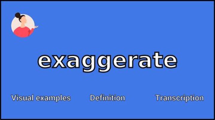 Does the word exaggerated exist?