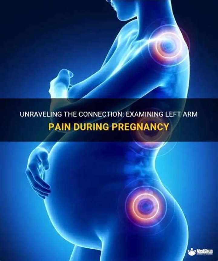 During pregnancy left arm pain?