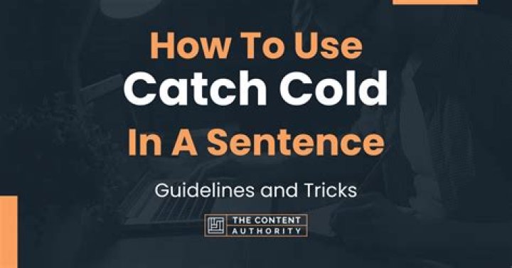 How catch a cold?