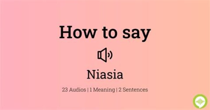 How to pronounce niasia?