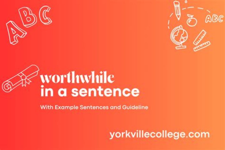 How to use worthwhile in a sentence?