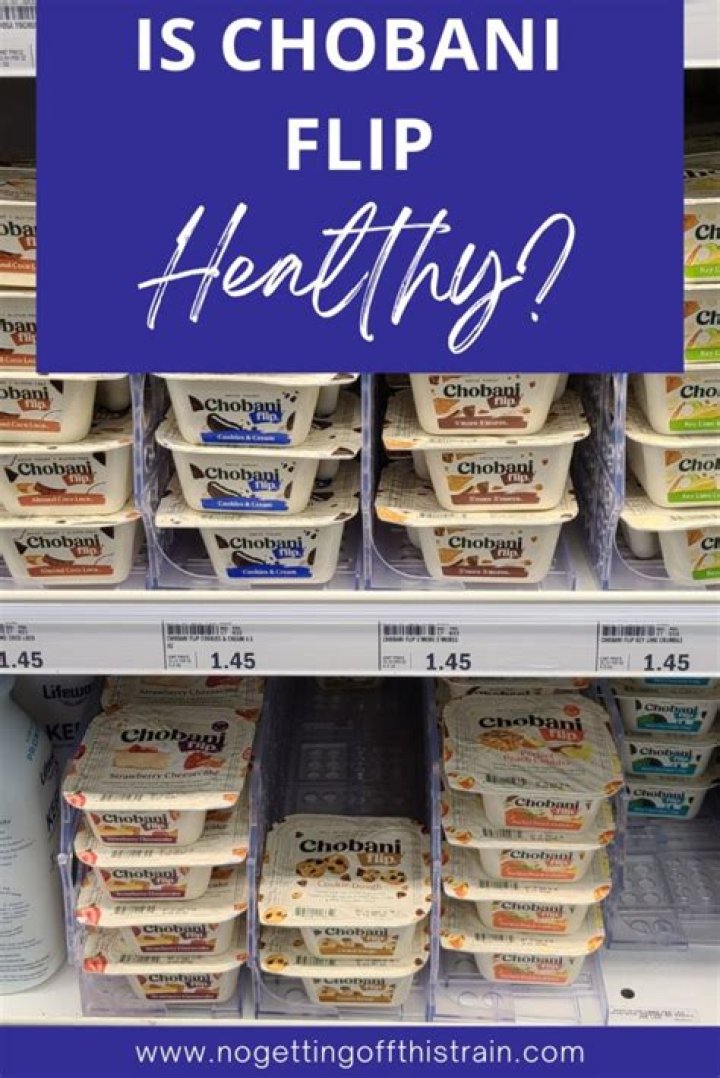 Is chobani flip healthy?