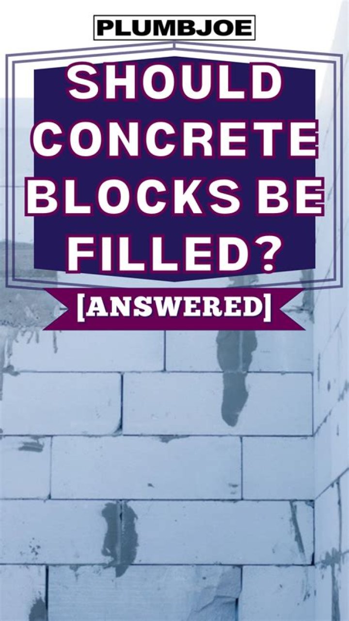 Should concrete blocks be filled?