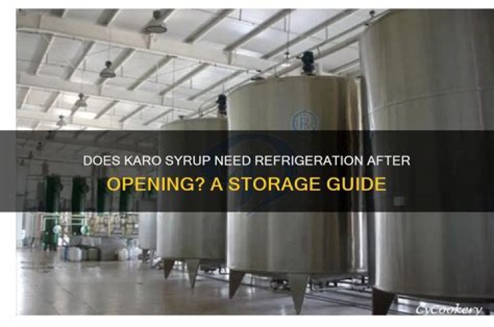Should karo syrup be refrigerated?