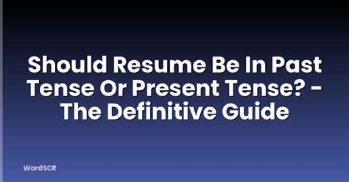 Should resume be in past tense?