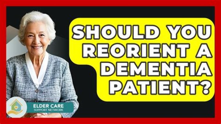 Should you reorient a dementia patient?