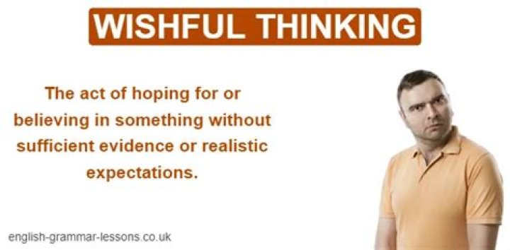 Was does wishful thinking mean?