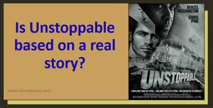 Was unstoppable a true story?