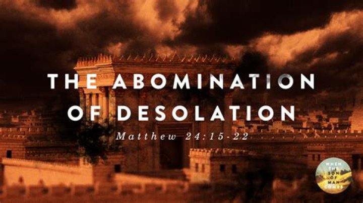 What does abomination desolation mean?