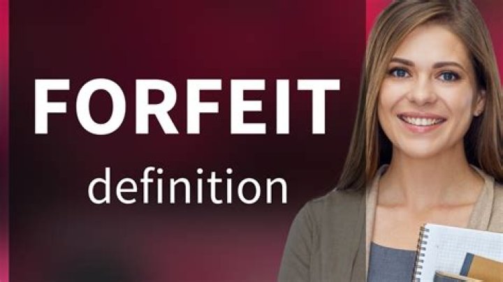 What does it mean forfeit?