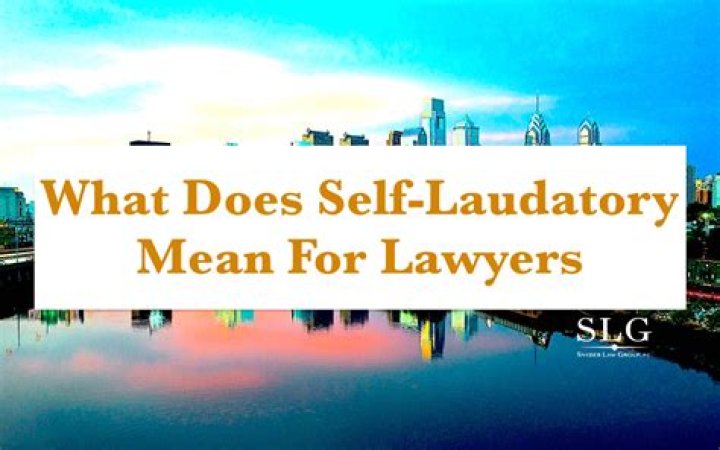 What does it mean to be self-laudatory?
