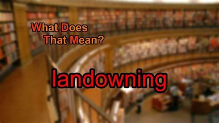 What does landowning means?