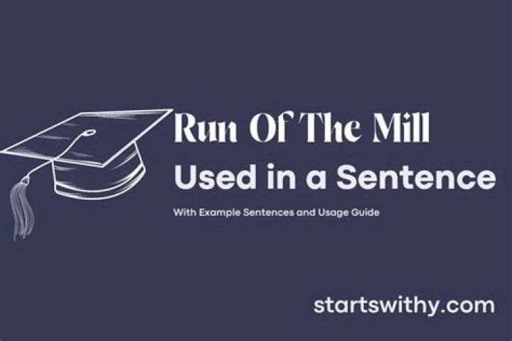 What does run of the mill?