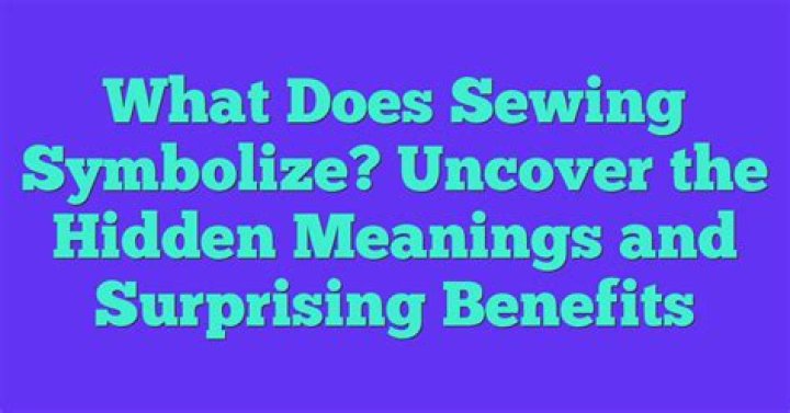 What does sewing symbolize?