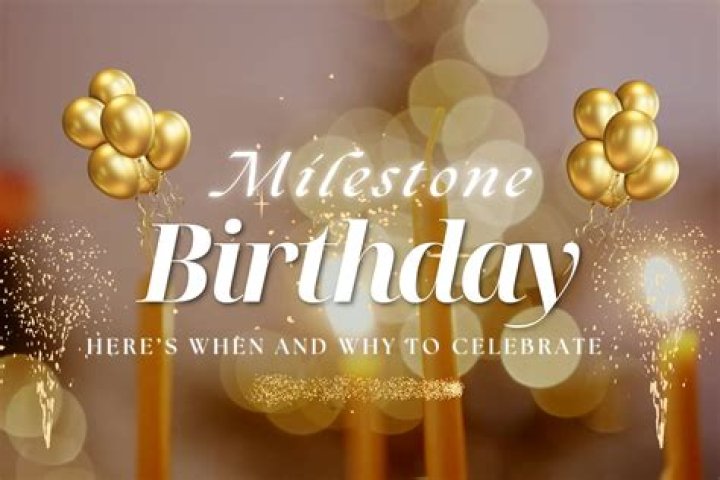 What is a milestone birthday?
