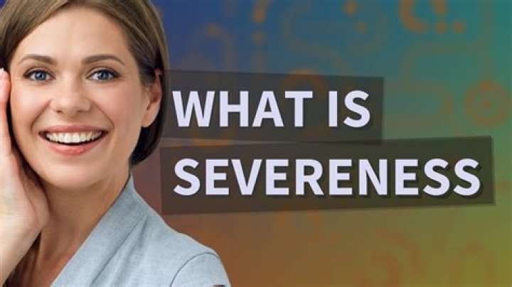 What is the definition of severeness?