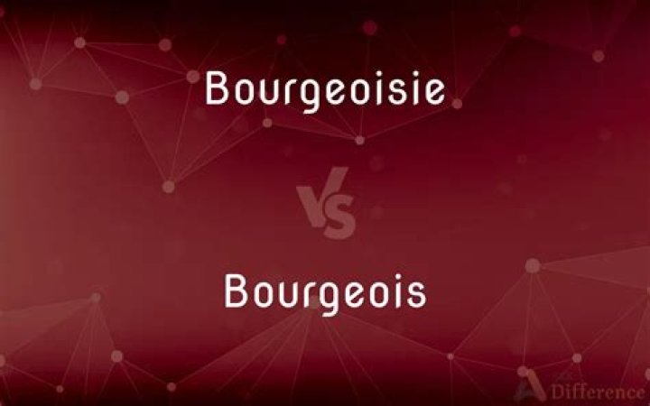 What is the difference between bourgeois and bourgeoisie?