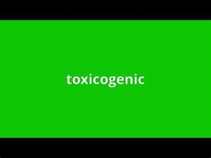 What is the meaning of toxicogenic?