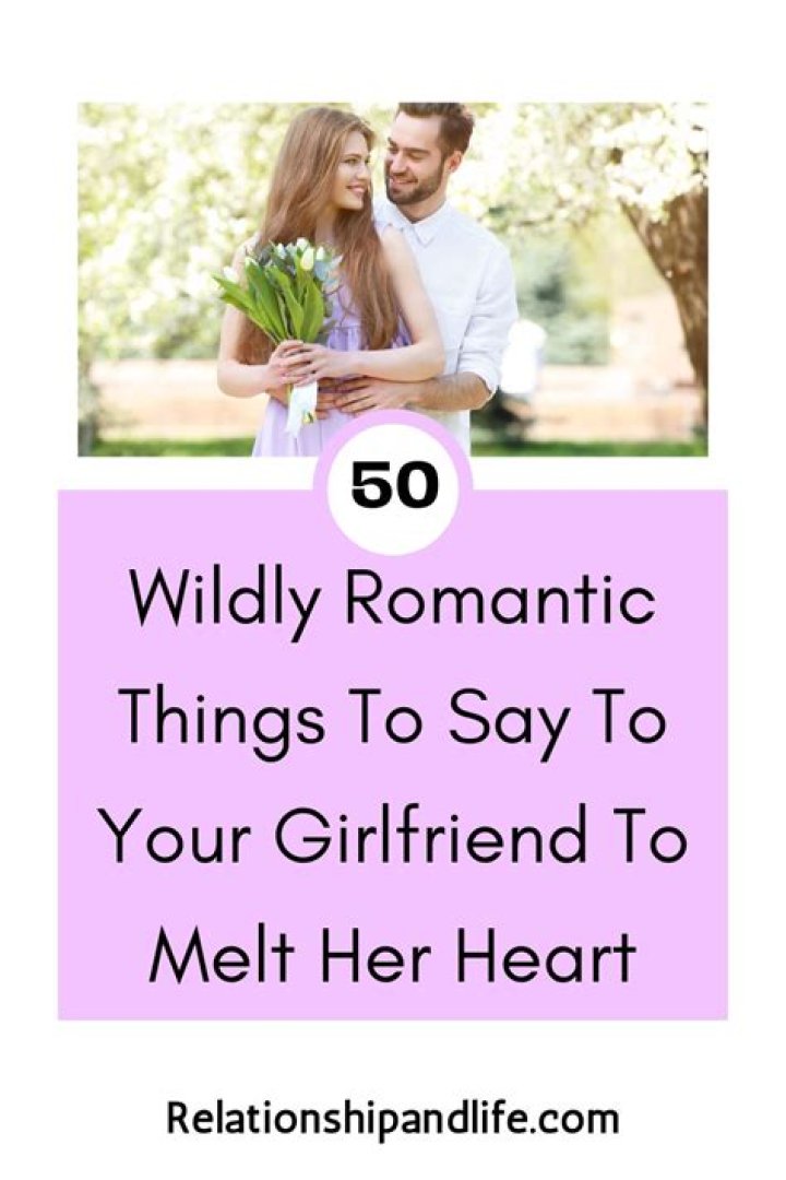 What romantic things to do for your girlfriend?