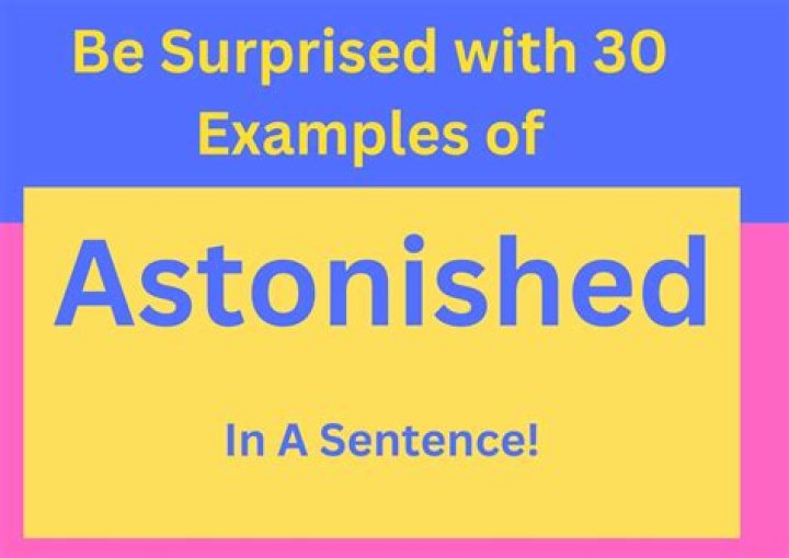 Whats a good sentence for astonished?