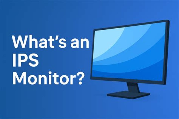 Whats an ips monitor?