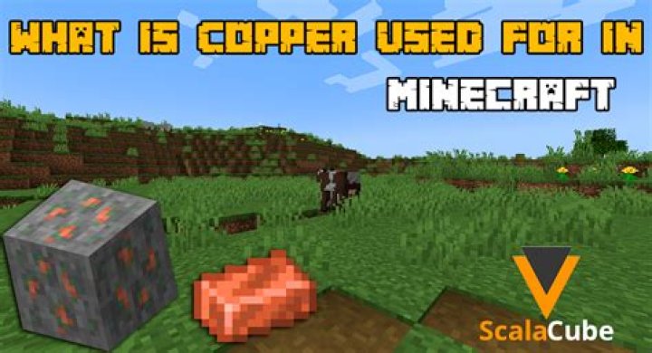 What's copper for in minecraft?