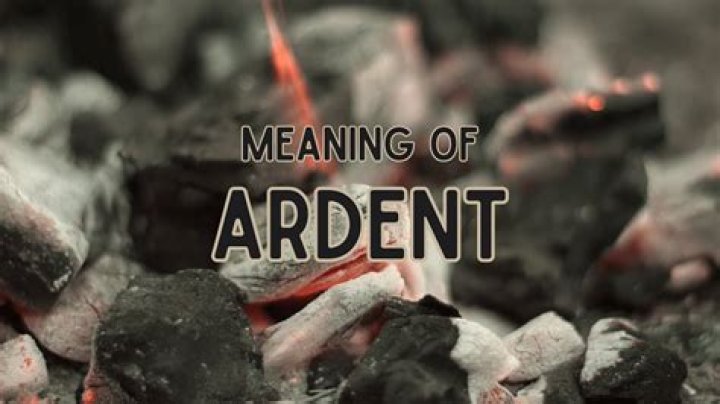 Whats d meaning of ardent?