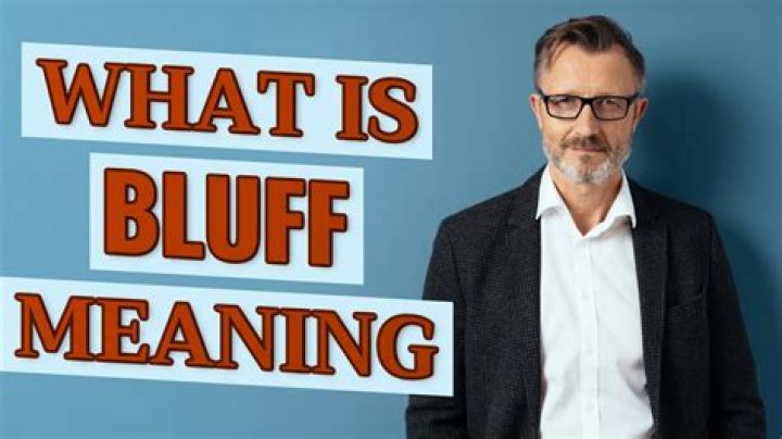 Whats d meaning of bluffing?