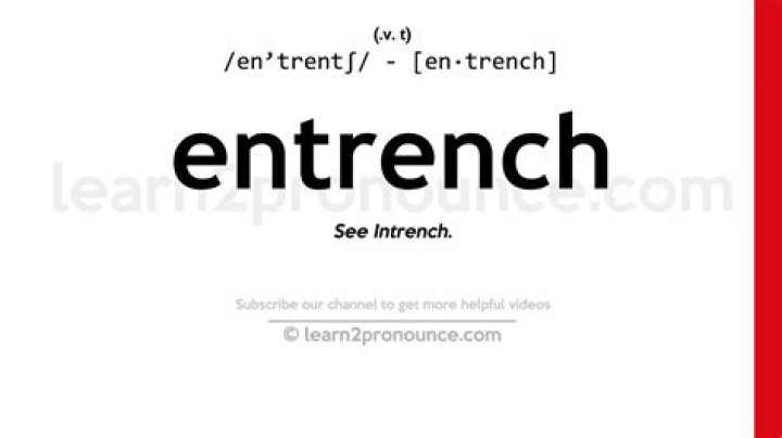 Whats the definition of entrench?