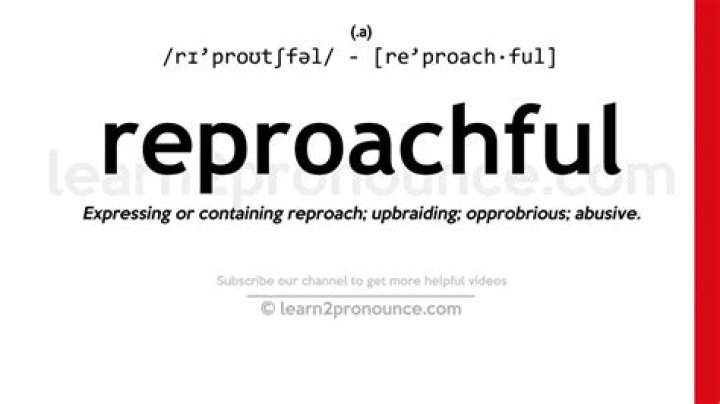 Whats the definition of reproachful?