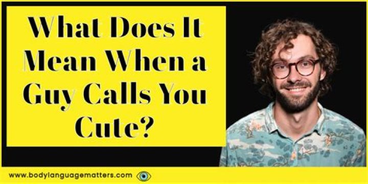 When a guy calls you adorable?