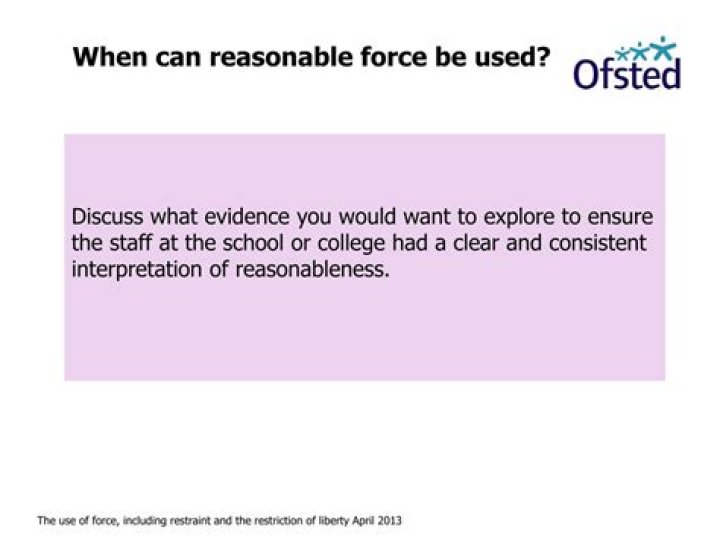 When can reasonable force be used?