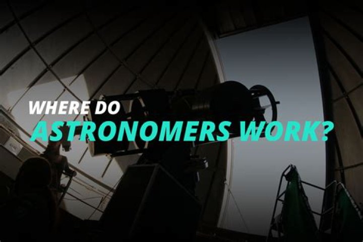 When do astronomers work?