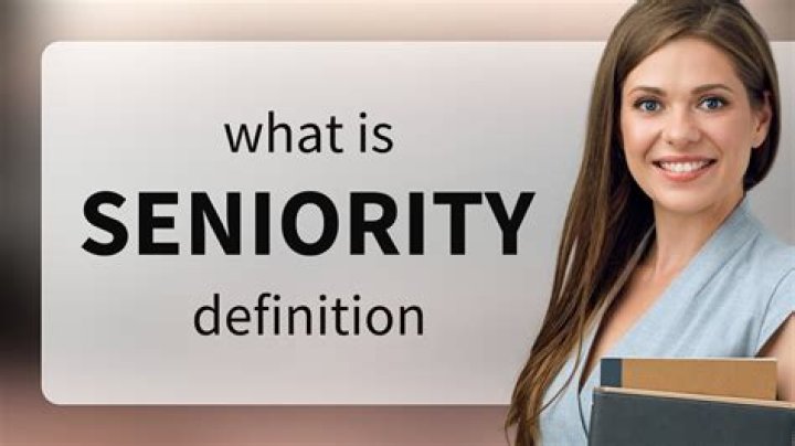 When does seniority mean?