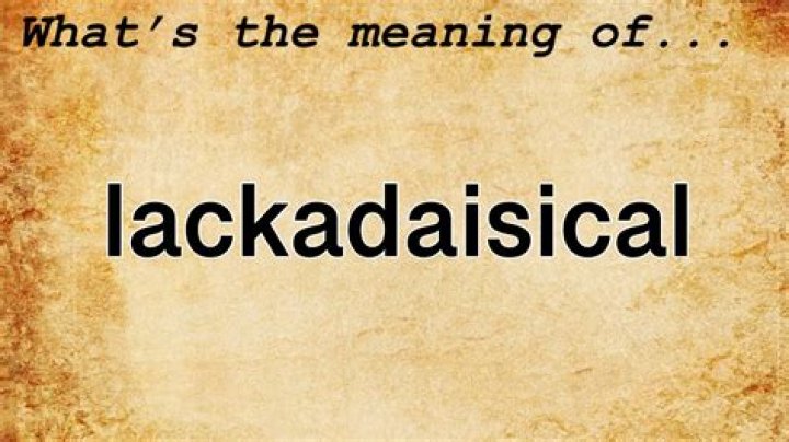 When someone is lackadaisical?